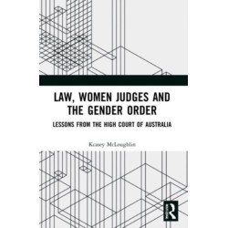 Law, Women Judges and the Gender Order: Lessons from the High Court of Australia