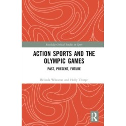 Action Sports and the Olympic Games: Past, Present, Future