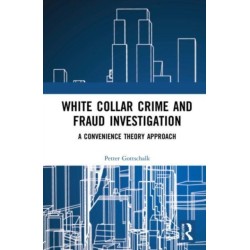 White-Collar Crime and Fraud Investigation: A Convenience Theory Approach