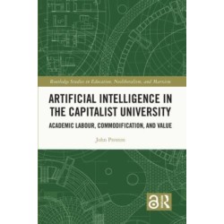 Artificial Intelligence in the Capitalist University: Academic Labour, Commodification, and Value