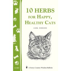 10 Herbs for Happy, Healthy Cats: (Storey's Country Wisdom Bulletin A-261)