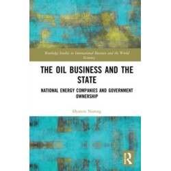 The Oil Business and the State: National Energy Companies and Government Ownership