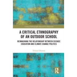 A Critical Ethnography of an Outdoor School: Reimagining the Relationship between Science Education and Climate Change Politics