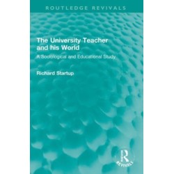 The University Teacher and his World: A Sociological and Educational Study