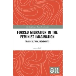 Forced Migration in the Feminist Imagination: Transcultural Movements