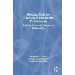 Helping Skills for Counselors and Health Professionals: Building Culturally Competent Relationships
