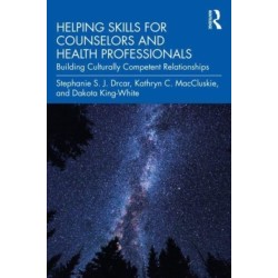 Helping Skills for Counselors and Health Professionals: Building Culturally Competent Relationships