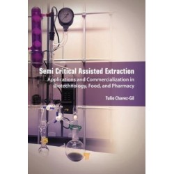 Semi-Critical Assisted Extraction: Applications and Commercialization in Biotechnology, Food, and Pharmacy