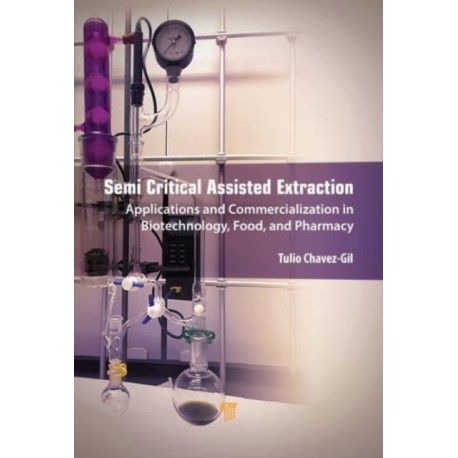 Semi-Critical Assisted Extraction: Applications and Commercialization in Biotechnology, Food, and Pharmacy