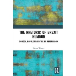 The Rhetoric of Brexit Humour: Comedy, Populism and the EU Referendum