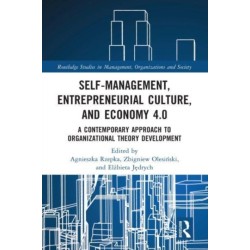 Self-Management, Entrepreneurial Culture, and Economy 4.0: A Contemporary Approach to Organizational Theory Development