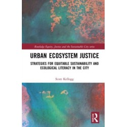 Urban Ecosystem Justice: Strategies for Equitable Sustainability and Ecological Literacy in the City
