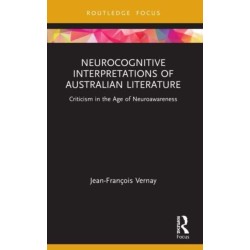 Neurocognitive Interpretations of Australian Literature: Criticism in the Age of Neuroawareness