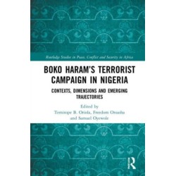 Boko Haram’s Terrorist Campaign in Nigeria: Contexts, Dimensions and Emerging Trajectories