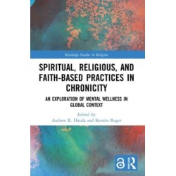 Spiritual, Religious, and Faith-Based Practices in Chronicity: An Exploration of Mental Wellness in Global Context