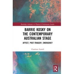 Barrie Kosky on the Contemporary Australian Stage: Affect, Post-Tragedy, Emergency