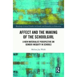 Affect and the Making of the Schoolgirl: A New Materialist Perspective on Gender Inequity in Schools