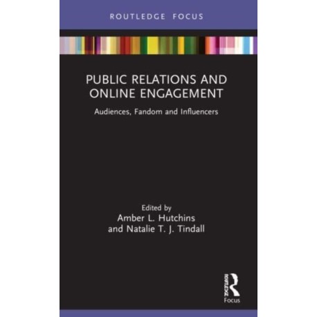 Public Relations and Online Engagement: Audiences, Fandom and Influencers