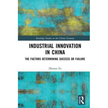 Industrial Innovation in China: The Factors Determining Success or Failure
