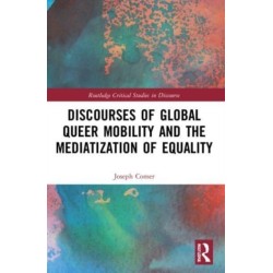 Discourses of Global Queer Mobility and the Mediatization of Equality