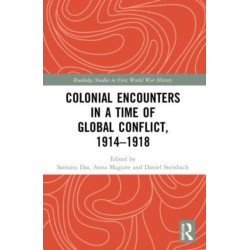 Colonial Encounters in a Time of Global Conflict, 1914–1918