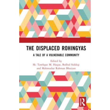The Displaced Rohingyas: A Tale of a Vulnerable Community