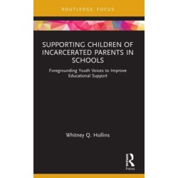 Supporting Children of Incarcerated Parents in Schools: Foregrounding Youth Voices to Improve Educational Support