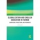 Globalization and English Education in Taiwan: Curriculum, Perceptions, and Pedagogies