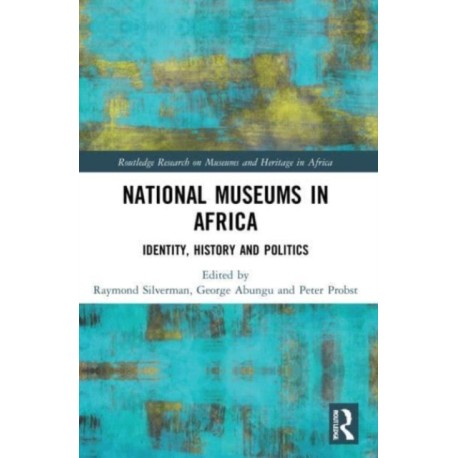 National Museums in Africa: Identity, History and Politics