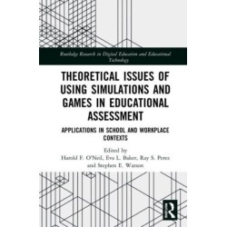 Theoretical Issues of Using Simulations and Games in Educational Assessment: Applications in School and Workplace Contexts