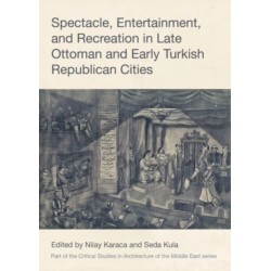 Spectacle, Entertainment, and Recreation in Late Ottoman and Early Turkish Republican Cities