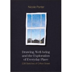 Drawing, Well-being and the Exploration of Everyday Place: 228 Sketches of Clifton Street