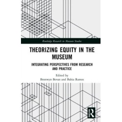Theorizing Equity in the Museum: Integrating Perspectives from Research and Practice