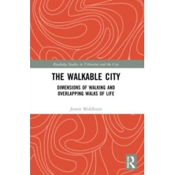 The Walkable City: Dimensions of Walking and Overlapping Walks of Life