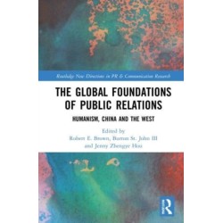 The Global Foundations of Public Relations: Humanism, China and the West