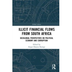 Illicit Financial Flows from South Africa: Decolonial Perspectives on Political Economy and Corruption