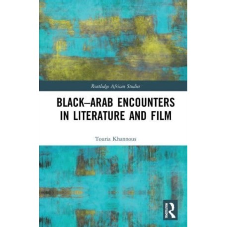 Black–Arab Encounters in Literature and Film