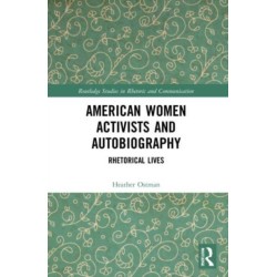 American Women Activists and Autobiography: Rhetorical Lives