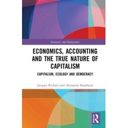 Economics, Accounting and the True Nature of Capitalism: Capitalism, Ecology and Democracy