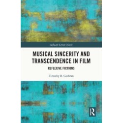 Musical Sincerity and Transcendence in Film: Reflexive Fictions