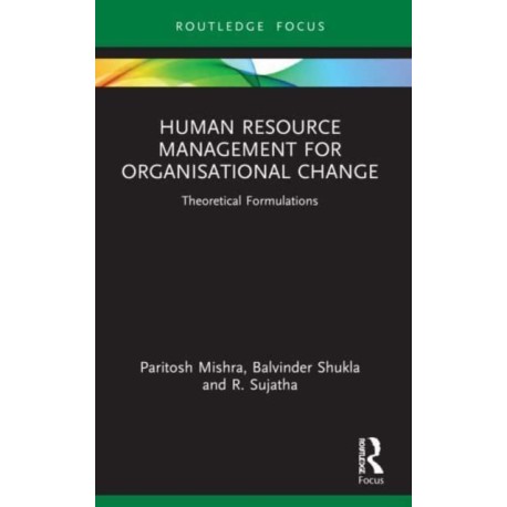 Human Resource Management for Organisational Change: Theoretical Formulations