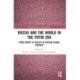 Russia and the World in the Putin Era: From Theory to Reality in Russian Global Strategy