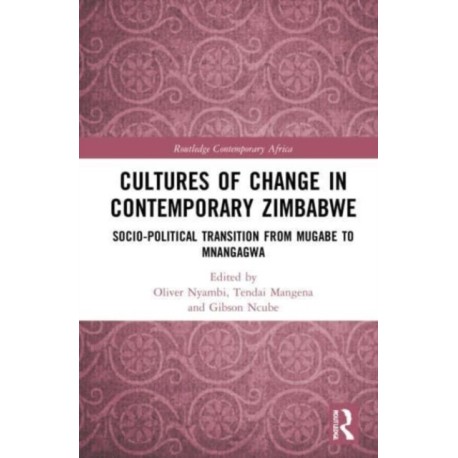 Cultures of Change in Contemporary Zimbabwe: Socio-Political Transition from Mugabe to Mnangagwa