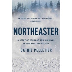 Northeaster: A Story of Courage and Survival in the Blizzard of 1952