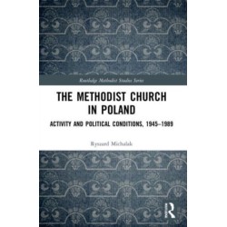 The Methodist Church in Poland: Activity and Political Conditions, 1945–1989