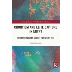 Cronyism and Elite Capture in Egypt: From Businessmen Cabinet to Military Inc.