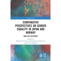 Comparative Perspectives on Gender Equality in Japan and Norway: Same but Different?