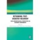 Rethinking Post-Disaster Recovery: Socio-Anthropological Perspectives on Repairing Environments