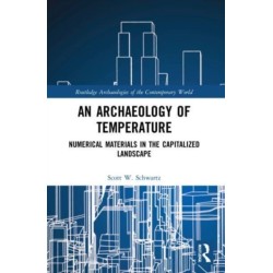 An Archaeology of Temperature: Numerical Materials in the Capitalized Landscape