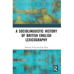 A Sociolinguistic History of British English Lexicography